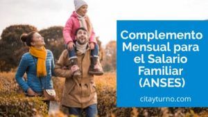 Complemento Mensual para el Salario Familiar de ANSES